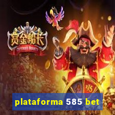 plataforma 585 bet